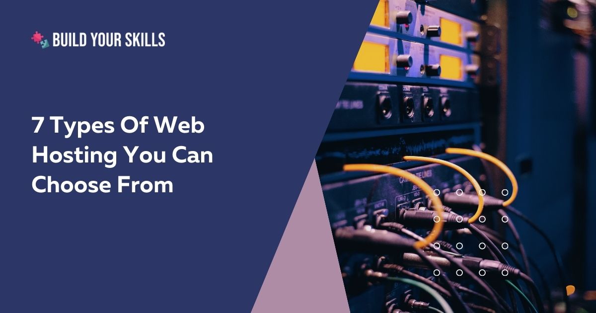 7 Types Of Web Hosting You Can Choose From